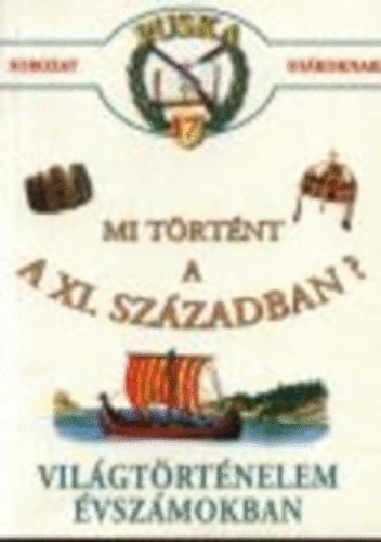 Mi t�rt�nt a XI. sz�zadban? (Puska sorozat di�koknak 17.)