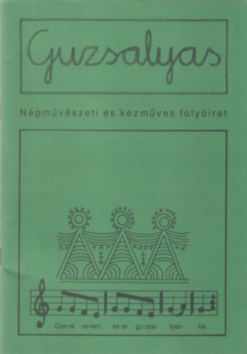 Petrs Anna  (szerk.) - Guzsalyas (Npmvszeti- s Kzmves Folyirat) 2003. prilis-jnius, XV. vf/4-6. szm