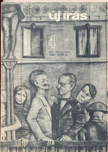 Juhász Ferenc (főszerkesztő) - Új írás 1982. április - Irodalmi, művészeti és kritikai folyóirat (XXII. évf., 4. szám)