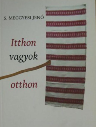 S. Meggyesi Jen - Itthon vagyok otthon