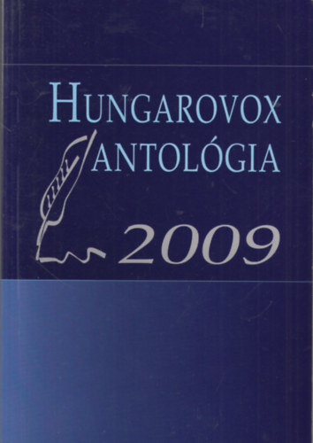 Kaiser László, Szappanos Gábor Kálmán Judit (Szerk) - Hungarovox antológia 2009