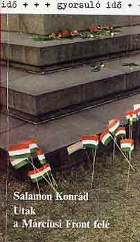 Salamon Konr�d - Utak a M�rciusi Front fel� (gyorsul� id�)