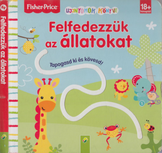 Carola von Kessel - Felfedezz�k az �llatokat (Ujjnyomok k�nyve)- Fisher-Price