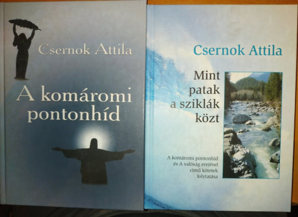 Csernok Attila - A komáromi pontonhíd + Mint patak a sziklák közt (2 kötet)