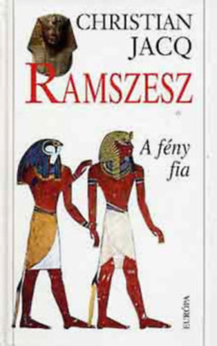Christian Jacq - Ramszesz I-II. - A fny fia; vmillik temploma