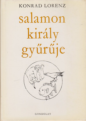 Konrad Lorenz - Salamon kir�ly gy�r�je