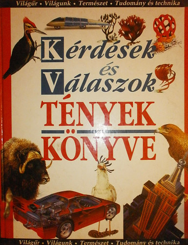 Ian Graham; Paul Sterry - Kérdések és Válaszok - Tények könyve