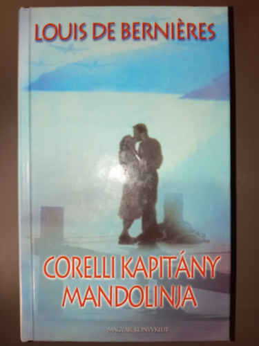 Hajnal Péter Louis de Berniéres (ford.) - Corelli kapitány mandolinja (Captain Corelli's Mandolin) - Hajnal Péter fordításában