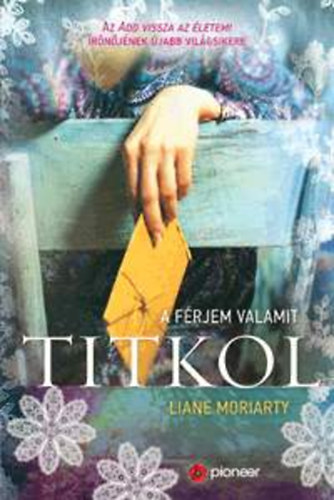 Liane Moriarty - A frjem valamit titkol