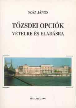 Szz Jnos - Tzsdei opcik vtelre s eladsra