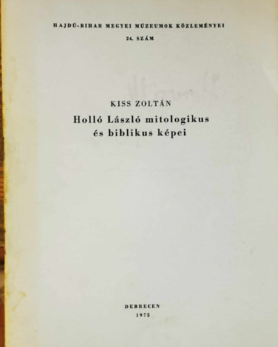 Kiss Zolt�n - Holl� L�szl� mitologikus �s biblikus k�pei