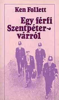 Ken Follett - Egy frfi Szentptervrrl