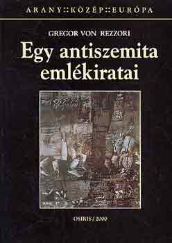 Gregor von Rezzori - Egy antiszemita emlkiratai