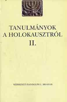 Randolph L. Braham - Tanulm�nyok a holokausztr�l II.