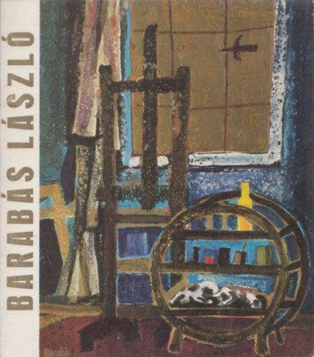 Barabás László - Barabás László festőművész kiállítása a Győri Műcsarnokban 1974. november 22 - december 6. (aláírt)