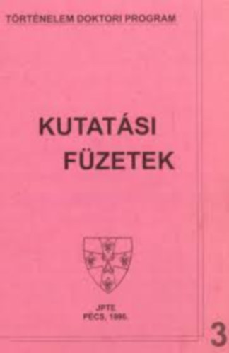 Kutatsi fzetek 3. - Trtnelem Doktori Program