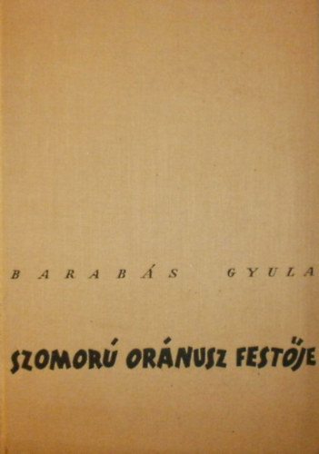 Barabs Gyula - Szomor Ornusz festje