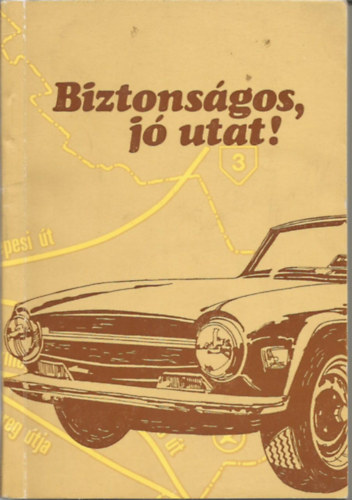 Kovács Zoltán Mészáros Ferenc Jaczkó Andor Schág Antal Dr. - Biztonságos, jó utat!