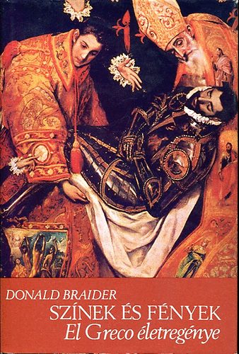 Donald Braider - Sz�nek �s f�nyek (El Greco �letreg�nye)