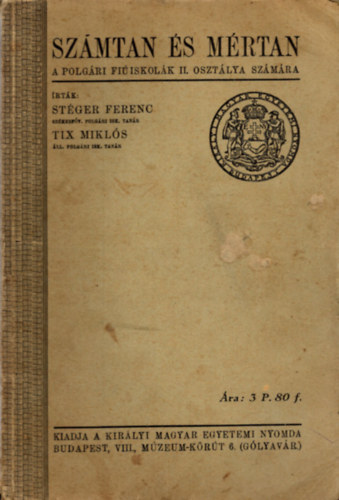 Stéger Ferenc és Tix Miklós - Számtan és mértan (a polgári leányiskolák II. osztálya számára)