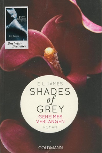 E. L. James - Shades of Grey - Geheimes Verlangen - Band 1.