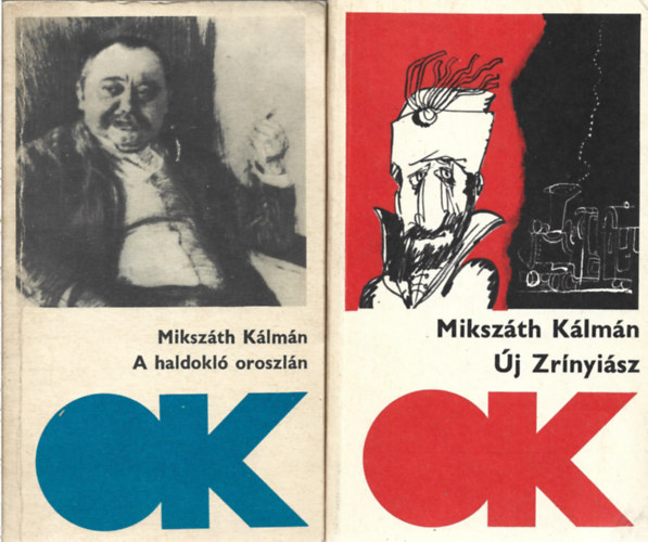 Miksz�th K�lm�n - 4 db Olcs� K�nyvt�r. A haldokl� oroszl�n, �j Zr�nyi�sz, K�t v�laszt�s Magyarorsz�gon, A Noszty fi� esete T�th Marival