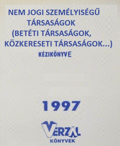 Etal.; Baranyai Lszl; Fut Gbor - Nem jogi szemlyisg trsasgok (BT, GMK...) kziknyve, 1997
