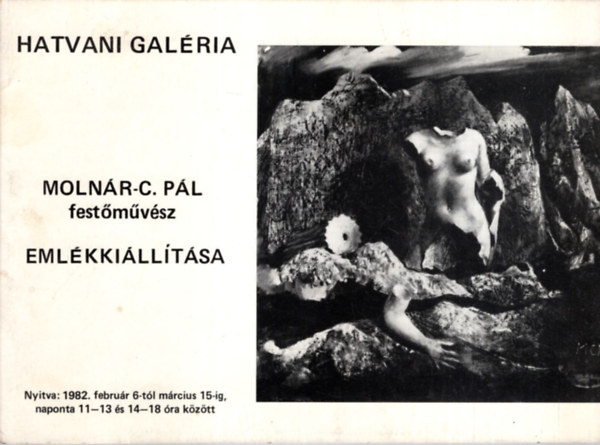 Molnr-C. Pl festmvsz emlkkilltsa - Hatvani Galria 1982 februr 6 - mrcius 15-ig