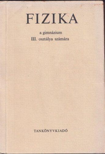 Sos Kroly Nagy Jnos-Nagy Jnosn - Fizika (a gimnzium III. osztlya szmra)