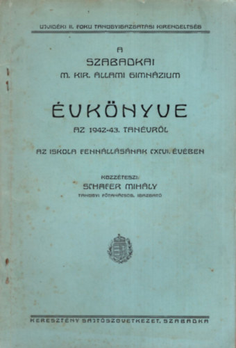 Schaffer Mih�ly - A Szabadkai M. Kir. �llami Gimn�zium az 1942-43. tan�vr�l