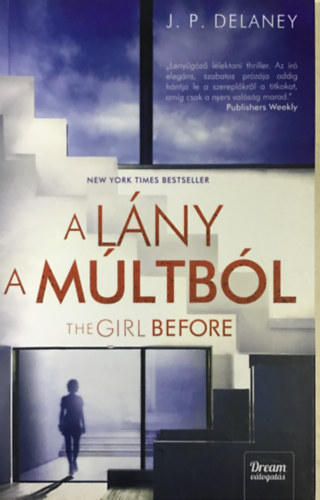 J.P. Delaney - The Girl Before - A l�ny a m�ltb�l