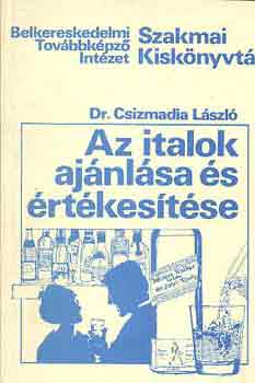 Dr. Csizmadia László - Az italok ajánlása és értékesítése