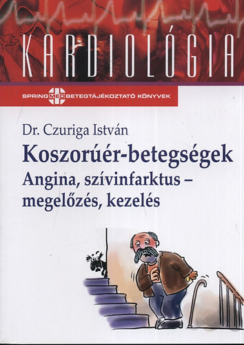 Dr. Czuriga Istv�n - Koszor��r-betegs�gek - Angina, sz�vinfarktus - megel�z�s, kezel�s