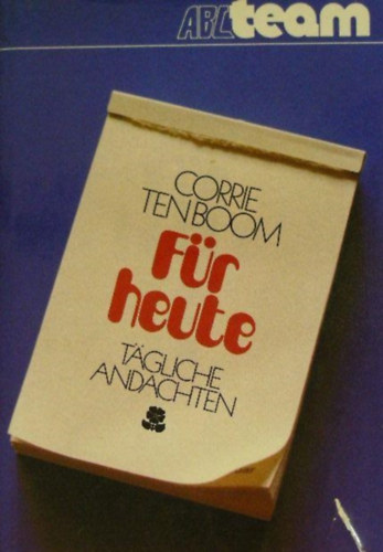 Corrie Ten Boom - Für heute