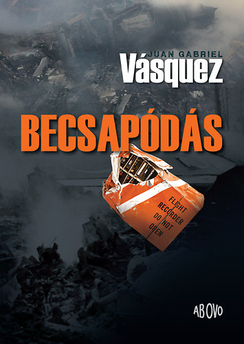Juan Gabriel Vsquez - Becsapds