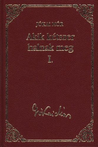 Jókai Mór - Akik kétszer halnak meg I.