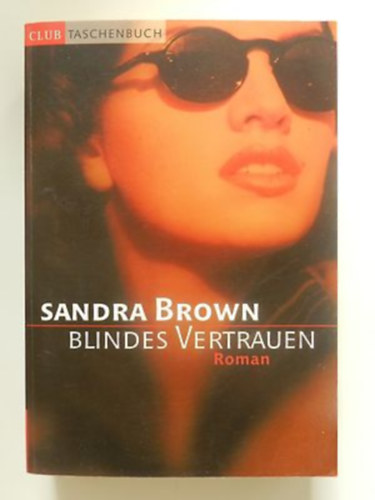 Sandra Brown - Blindes Vertrauen