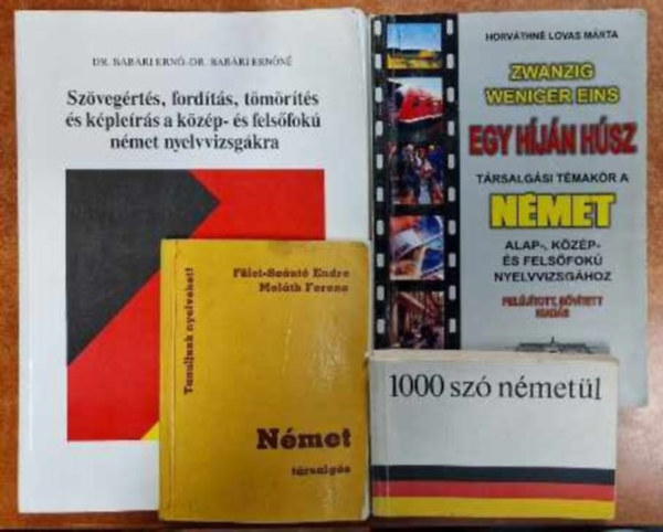 Dr. Bab�ri Ern�-Bab�ri Ern�n�, Horv�thn� Lovas M�rta, F�lei-Sz�nt� E.-Szil�gyi J. - 4 db n�met k�nyv Egy h�j�n h�sz,1000 sz� n�met�l,n�met t�rsalg�s,Sz�veg�rt�s,ford�t�s,t�m�r�t�s �s k�ple�r�s...