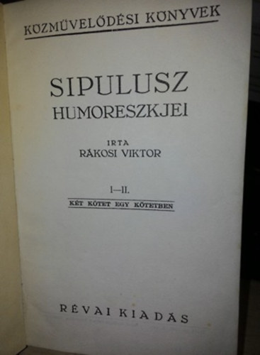 Rkosi Viktor - Sipulusz humoreszkjei I-II.