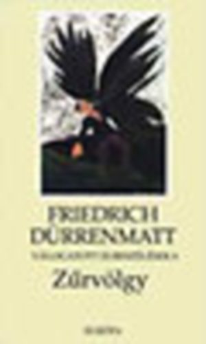 Friedrich D�rrenmatt - Z�rv�lgy - V�logatott elbesz�l�sek 6.