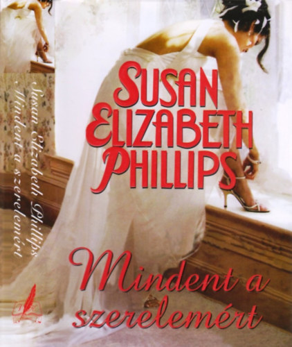 Susan Elizabeth Phillips - Mindent a szerelemrt