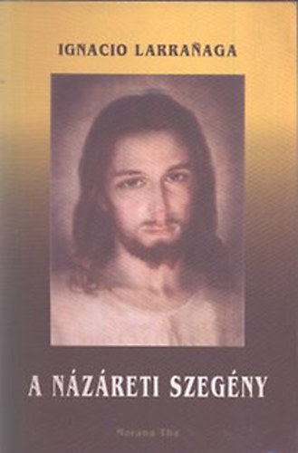 Ignacio Larranaga - A N�z�reti Szeg�ny