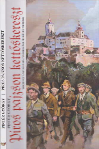 Pint�r Gy�rgy - Piros pajzson kett�skereszt - T�rt�net a nyugat-magyarorsz�gi felkel�s idej�b�l