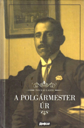 Tolnai Lajos - A polgármester úr