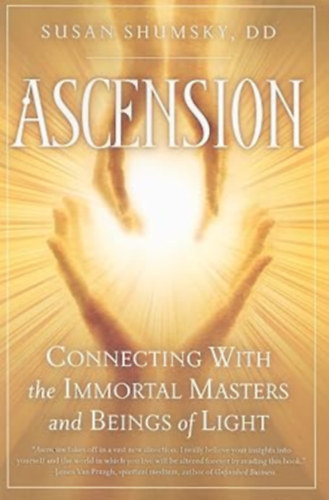 Susan Shumsky - Ascension: Connecting With the Immortal Masters and Beings of Light