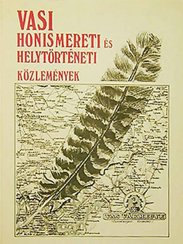 Kuntr Lajos  (fszerkeszt) - Vasi honismereti s helytrtneti kzlemnyek 1999/3