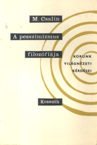 M. Csalin - A pesszimizmus filozfija - Az egzisztencialista filozfia. nhny problmjrl