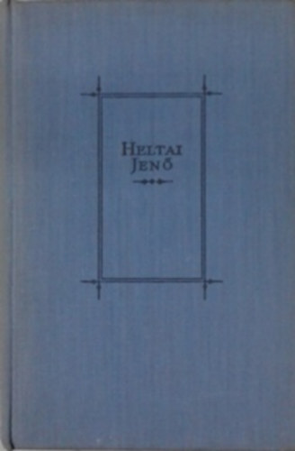 Heltai Jenő - Pesti madarak - Karcolatok, kis komédiák