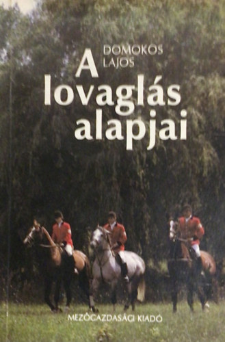 Domokos Lajos - A lovagl�s alapjai