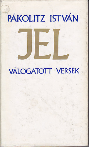 P�kolitz Istv�n - Jel (v�logatott versek 1948-1968)